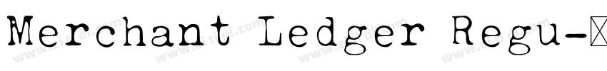 Merchant Ledger Regu字体转换